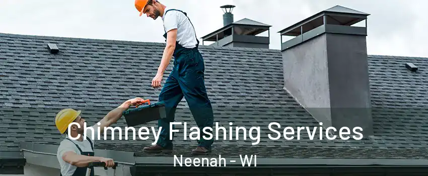 Chimney Flashing Services Neenah - WI