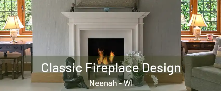  Classic Fireplace Design Neenah - WI