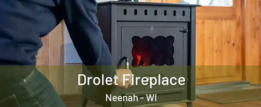  Drolet Fireplace Neenah - WI