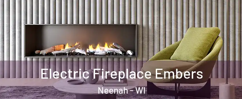  Electric Fireplace Embers Neenah - WI