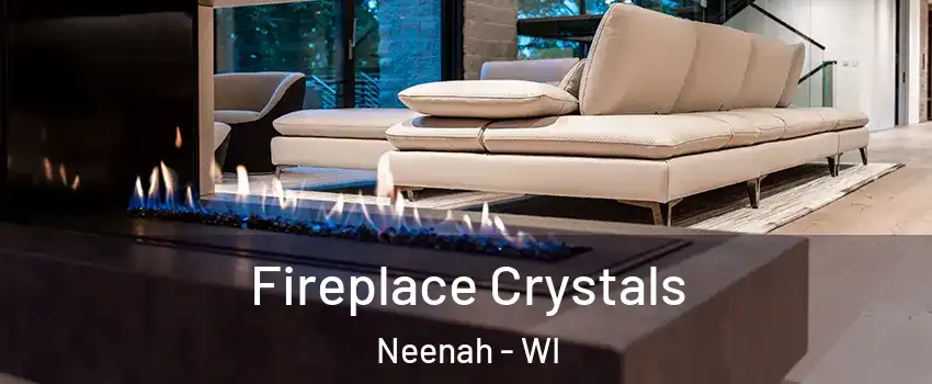  Fireplace Crystals Neenah - WI