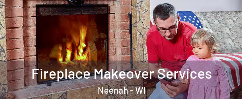  Fireplace Makeover Services Neenah - WI