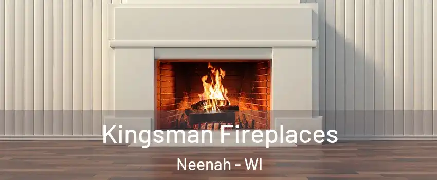  Kingsman Fireplaces Neenah - WI
