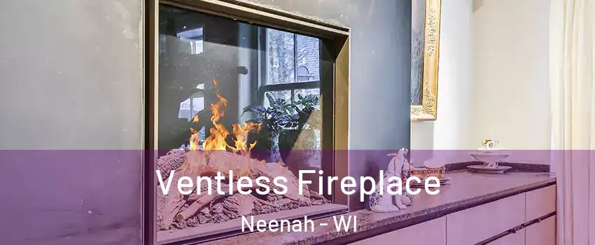  Ventless Fireplace Neenah - WI